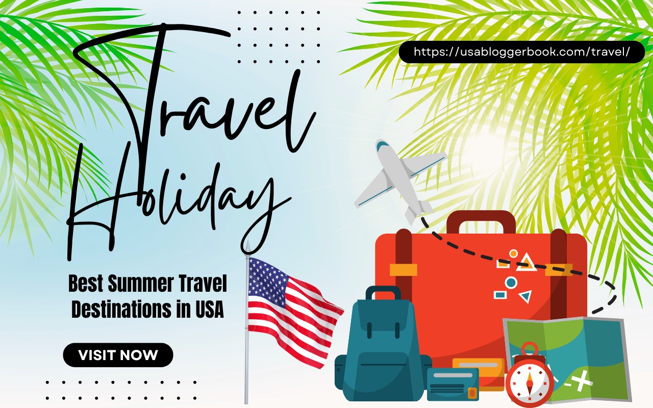 Best Summer Travel Destinations in USA