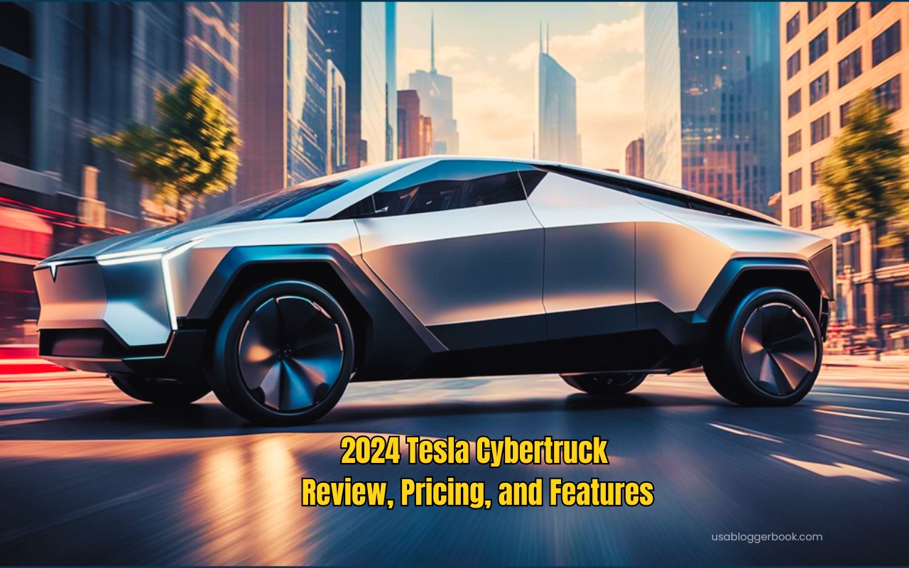 2024 Tesla Cybertruck: Review, Pricing, and Features