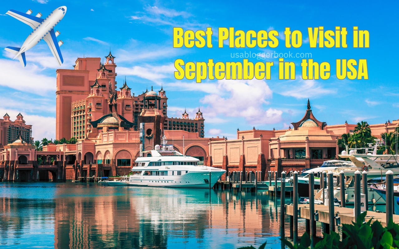 Best Places to Visit in September in USA 2024