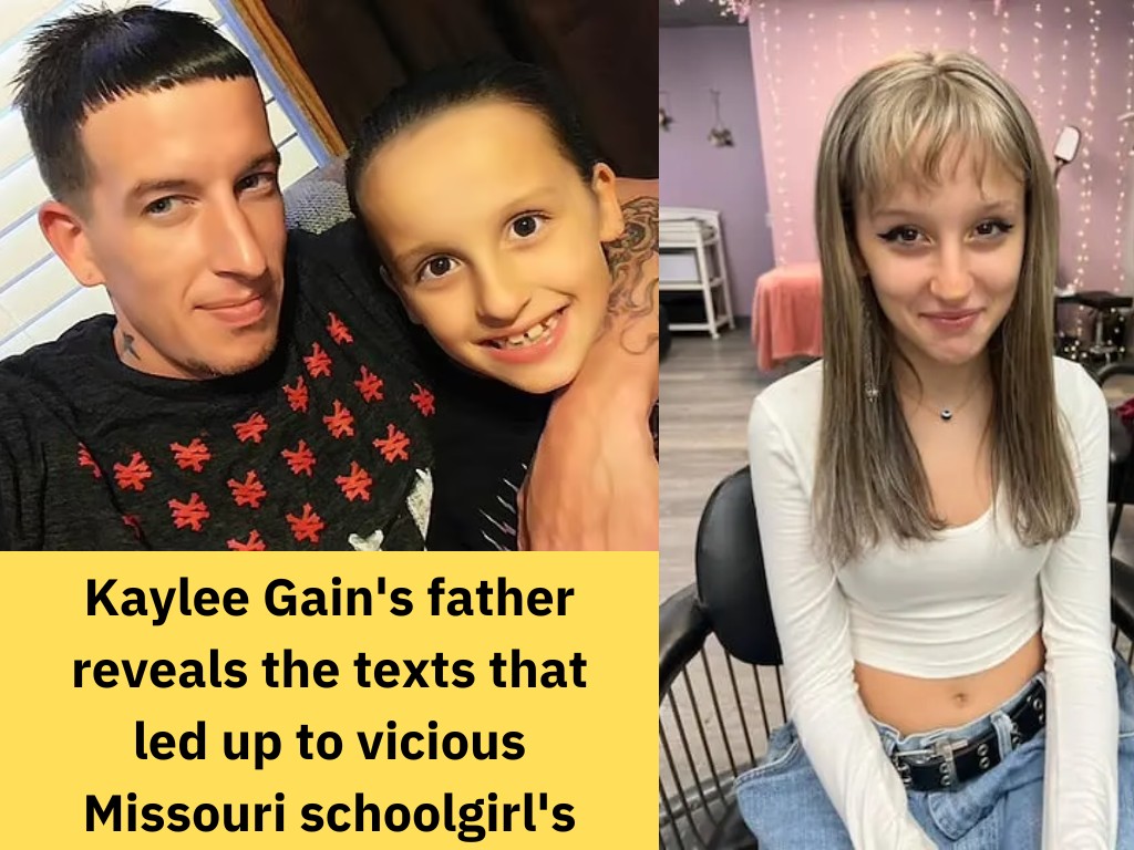 Kaylee Gain's father reveals the texts that led up to vicious Missouri schoolgirl