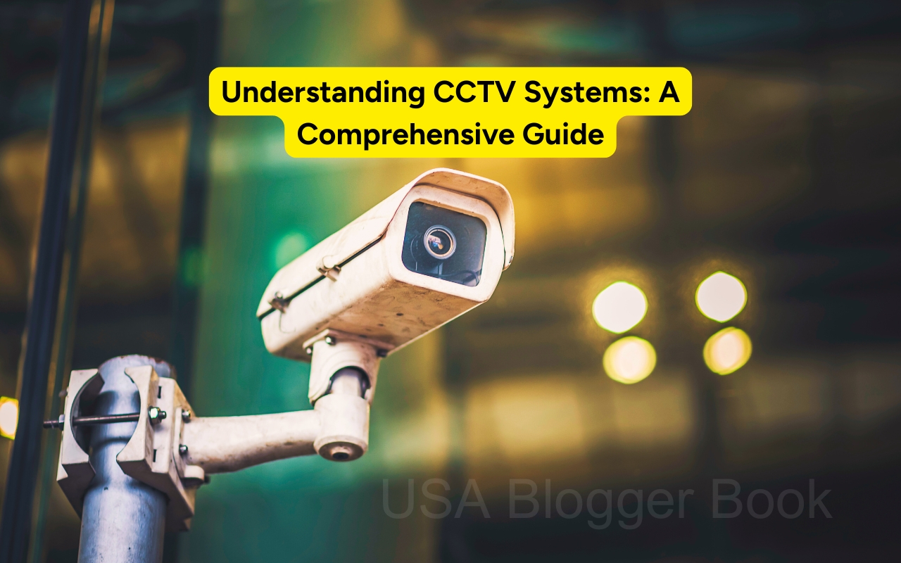 Understanding CCTV Systems A Comprehensive Guide